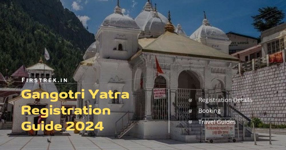 Gangotri Yatra Registration Guide 2026 (Online Process, Dates & Documents)