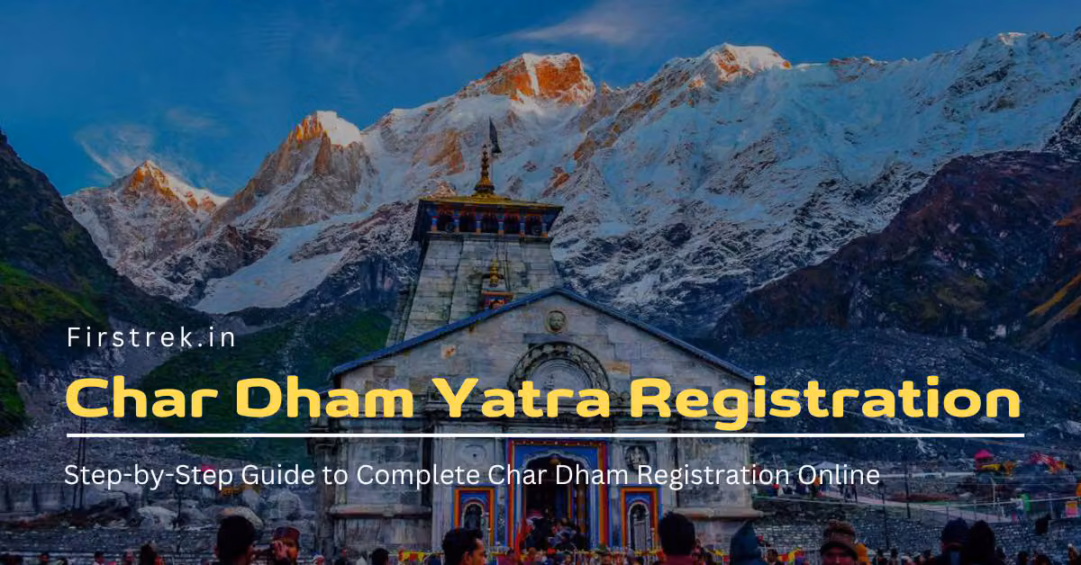 Char Dham Yatra Registration 2026 – Online Process, Dates & Guidelines
