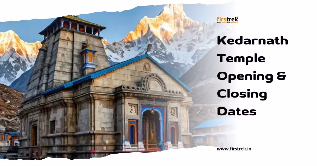 Kedarnath Temple Opening and Closing Dates 2026