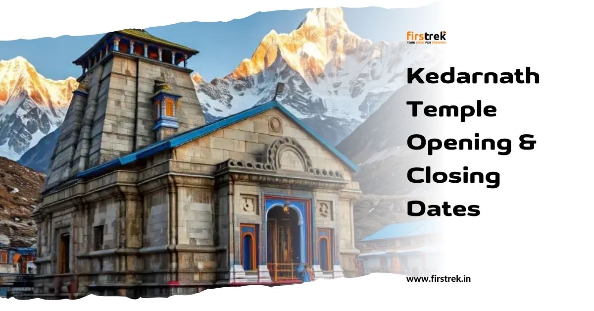 Kedarnath Temple Opening and Closing Dates 2026